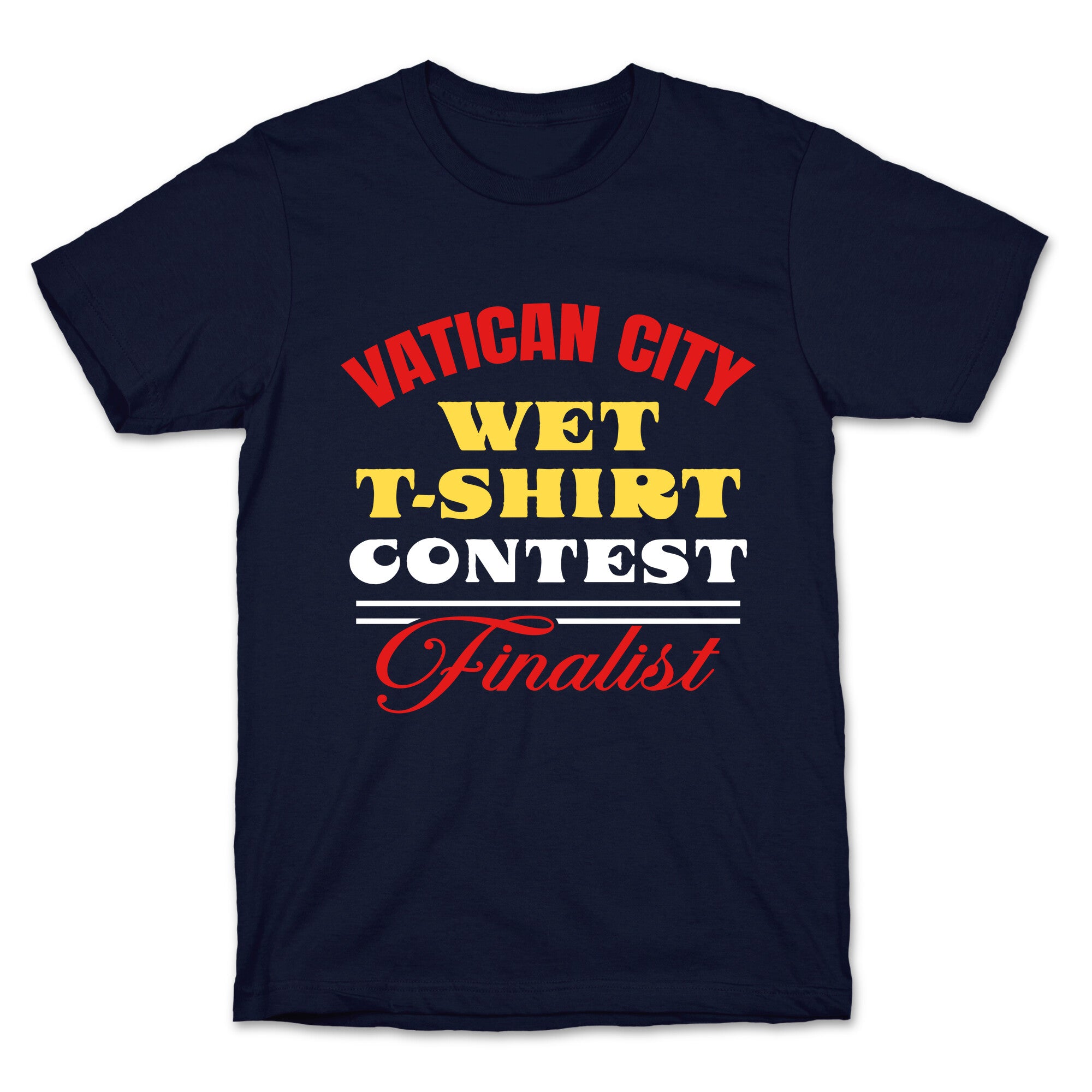 Vatican Wet T Shirt Contest T-Shirt